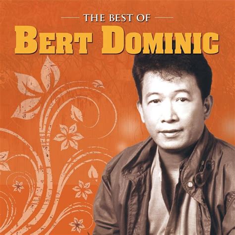 Bert Dominic .